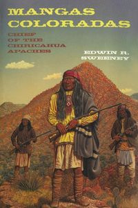 Mangas Coloradas - R. Edwin Sweeney