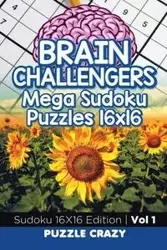 Brain Challengers Mega Sudoku Puzzles 16x16 Vol 1 - Puzzle Crazy