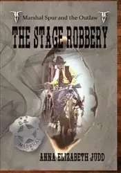 The Stage Robbery - Anna Elizabeth Judd