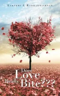 Does Love Really Bite - Radhakrishnan Lakshmi C.