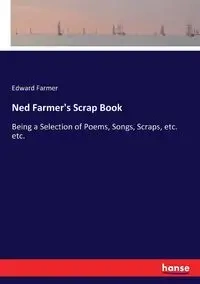 Ned Farmer's Scrap Book - Edward Farmer