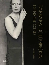 Tamara de Lempicka. Behind the scenes - Anne Paddy, Anna Basara