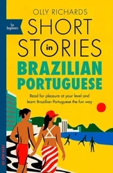 LP/LA Short Stories in Brazilian Portuguese for Beginners /wersja portugalsko-angielska/ A2-B1 - Olly Richards