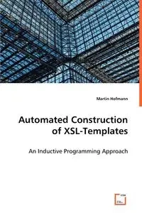 Automated Construction of XSL-Templates - Martin Hofmann