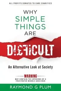 Why Simple Things Are Difficult - Raymond Plum G