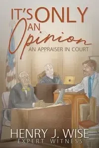 It's Only An Opinion - Henry Wise  J.