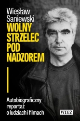 Wolny strzelec pod nadzorem - Wiesław Saniewski