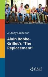 A Study Guide for Alain Robbe-Grillet's "The Replacement" - Gale Cengage