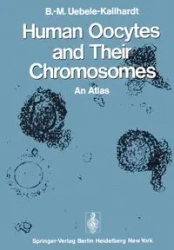Human Oocytes and Their Chromosomes - Uebele-Kallhardt B.-M.