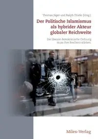 Der Politische Islamismus als hybrider Akteur globaler Reichweite - Jäger Thomas