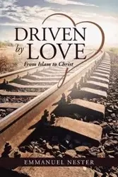 Driven by Love - Emmanuel Nester