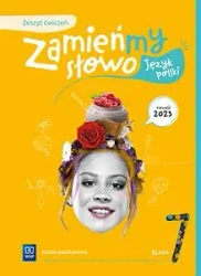 Język polski SP 7 Zamieńmy słowo ćw. - Katarzyna Kukla-Guzgan