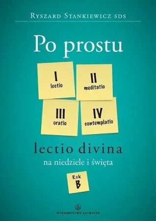 Po prostu Lectio divina na niedziele..Rok B - ks. Ryszard Stankiewicz SDS