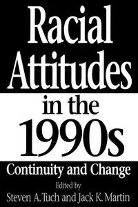 Racial Attitudes in the 1990s - Tuch Steven A.
