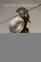 Lucian's True History - of Samosata Lucian