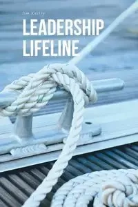 Leadership Lifeline - Jim Kerley