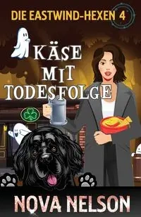 Käse mit Todesfolge - Nelson Nova