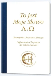 To jest Moje Słowo. Alfa i Omega - praca zbiorowa