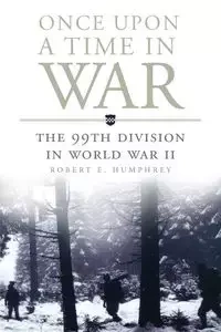 Once Upon a Time in War - Robert E. Humphrey
