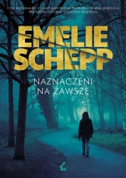 Naznaczeni na zawsze - Emelie Schepp, Anna Kicka
