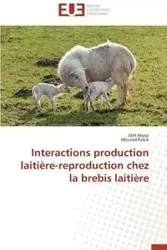 Interactions production laitière-reproduction chez la brebis laitière - Collectif