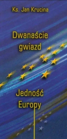 Dwanaście Gwiazd. Jedność Europy - Jan Krucina
