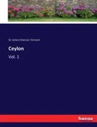 Ceylon - James Emerson Tennent Sir