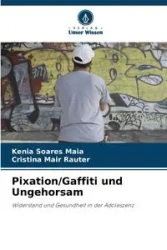 Pixation/Gaffiti und Ungehorsam - Maia Kenia Soares