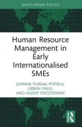 Human Resource Management in Early Internationalised SMEs - Joanna Purgał-Popiela