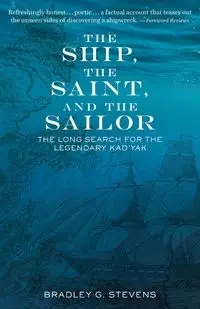 The Ship, the Saint, and the Sailor - Bradley G. Stevens