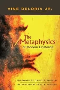 Metaphysics of Modern Existence - Deloria Jr. Vine