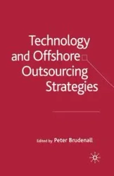 Technology and Offshore Outsourcing Strategies - Brudenall P.