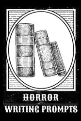 Horror Writing Prompts - Willow Hazle