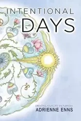 Intentional Days - Adrienne Enns