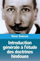 Introduction générale à l'étude des doctrines hindoues - Guénon René