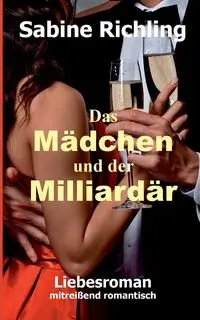 Das Mädchen und der Milliardär - Sabine Richling