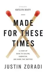 Made for These Times | Softcover - Justin Zoradi