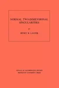 Normal Two-Dimensional Singularities - Henry B. Laufer