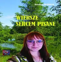 Wiersze sercem pisane - Karolina Bednarek
