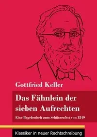 Das Fähnlein der sieben Aufrechten - Keller Gottfried