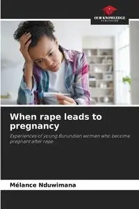 When rape leads to pregnancy - NDUWIMANA Mélance