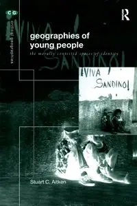 The Geographies of Young People - Stuart Aitken C