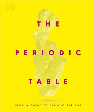Periodic Table. From Alchemy to the Nuclear Age - Opracowanie zbiorowe