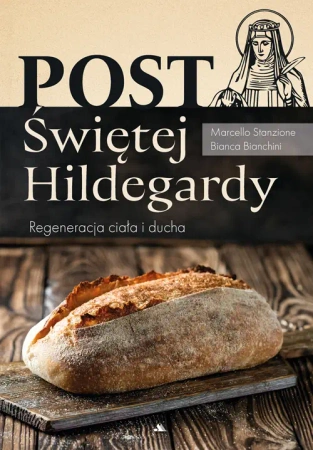 Post Świętej Hildegardy. Regeneracja ciała i ducha - Marcello Stanzione, Bianca Bianchini