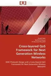 Cross-layered qos framework for next generation wireless networks - Collectif