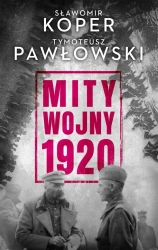 Mity wojny 1920 - Sławomir Koper, Tymoteusz Pawłowski