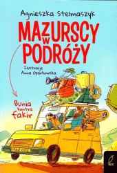 Mazurscy w podróży T.1 Bunia kontra fakir - Agnieszka Stelmaszyk