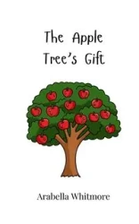 The Apple Tree's Gift - Whitmore Arabella
