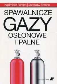 Spawalnicze gazy osłonowe i palne - Jarosław Ferenc, Kazimierz Ferenc
