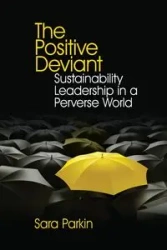 The Positive Deviant - Sara Parkin